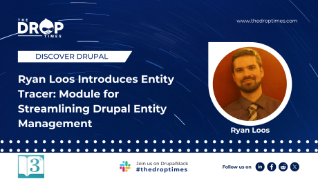 Ryan Loos Introduces Entity Tracer Module for Streamlining Drupal Entity Management