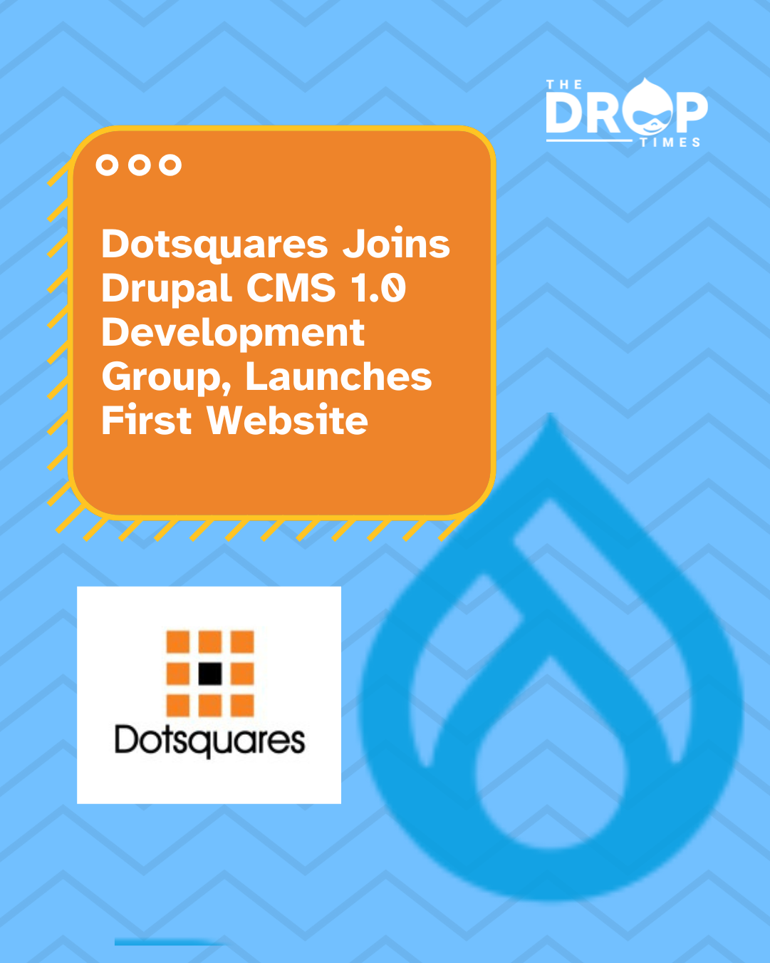 Dotsquares Joins Drupal CMS 1.0 Development Group, Launches First Website
