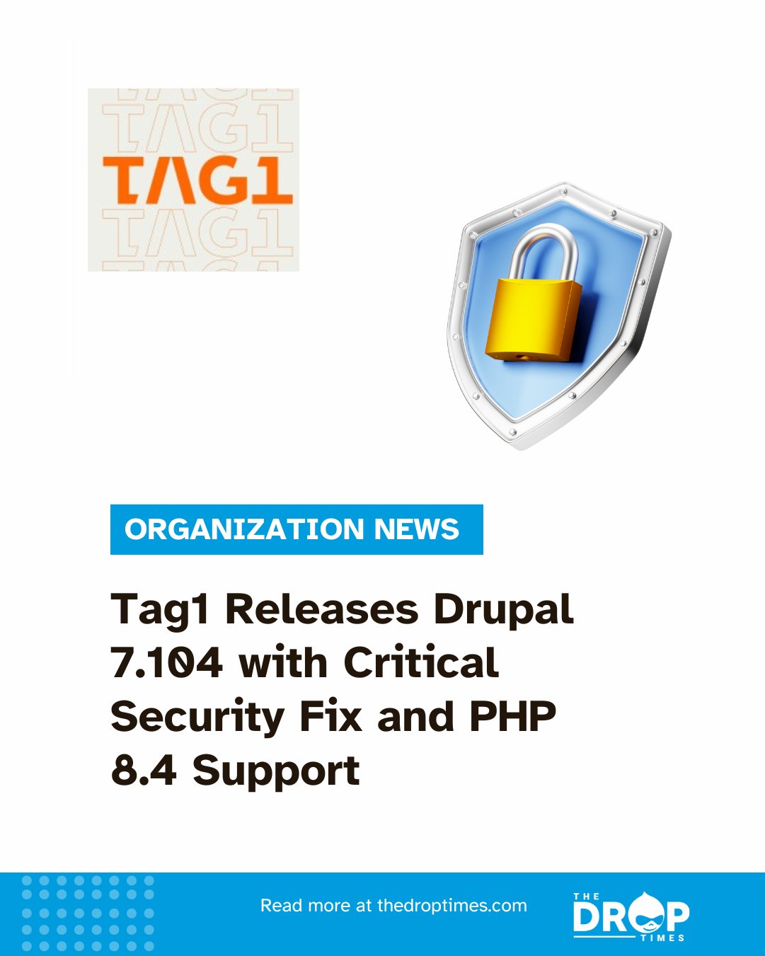 Tag1 Releases Drupal 7.104 with Critical Security Fix and PHP 8.4 Support