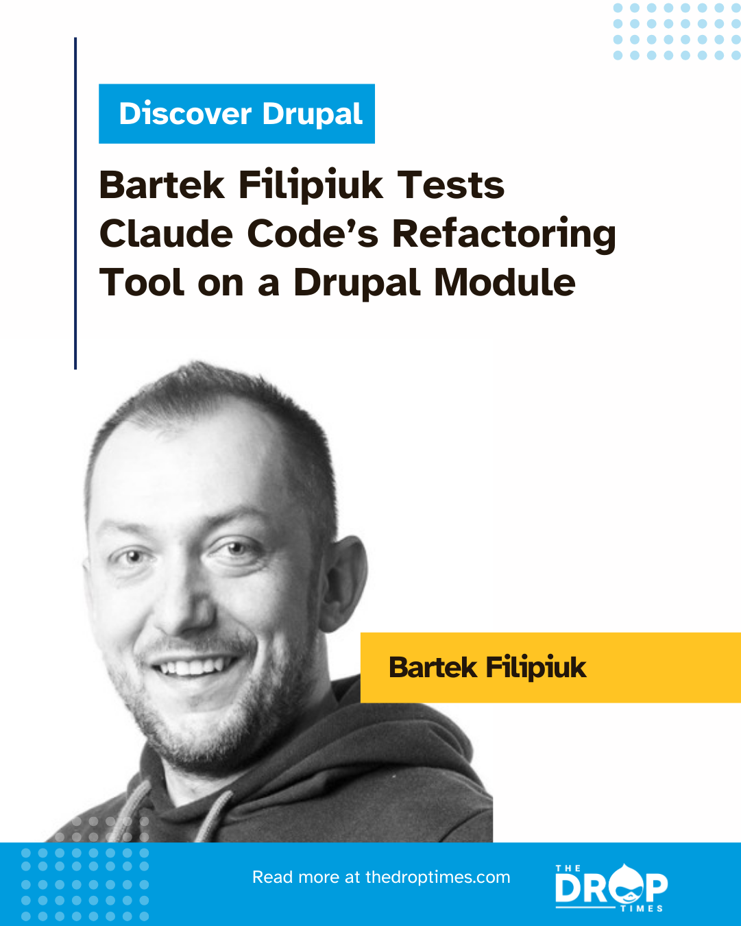 Bartek Filipiuk Tests Claude Code’s Refactoring Tool on a Drupal Module