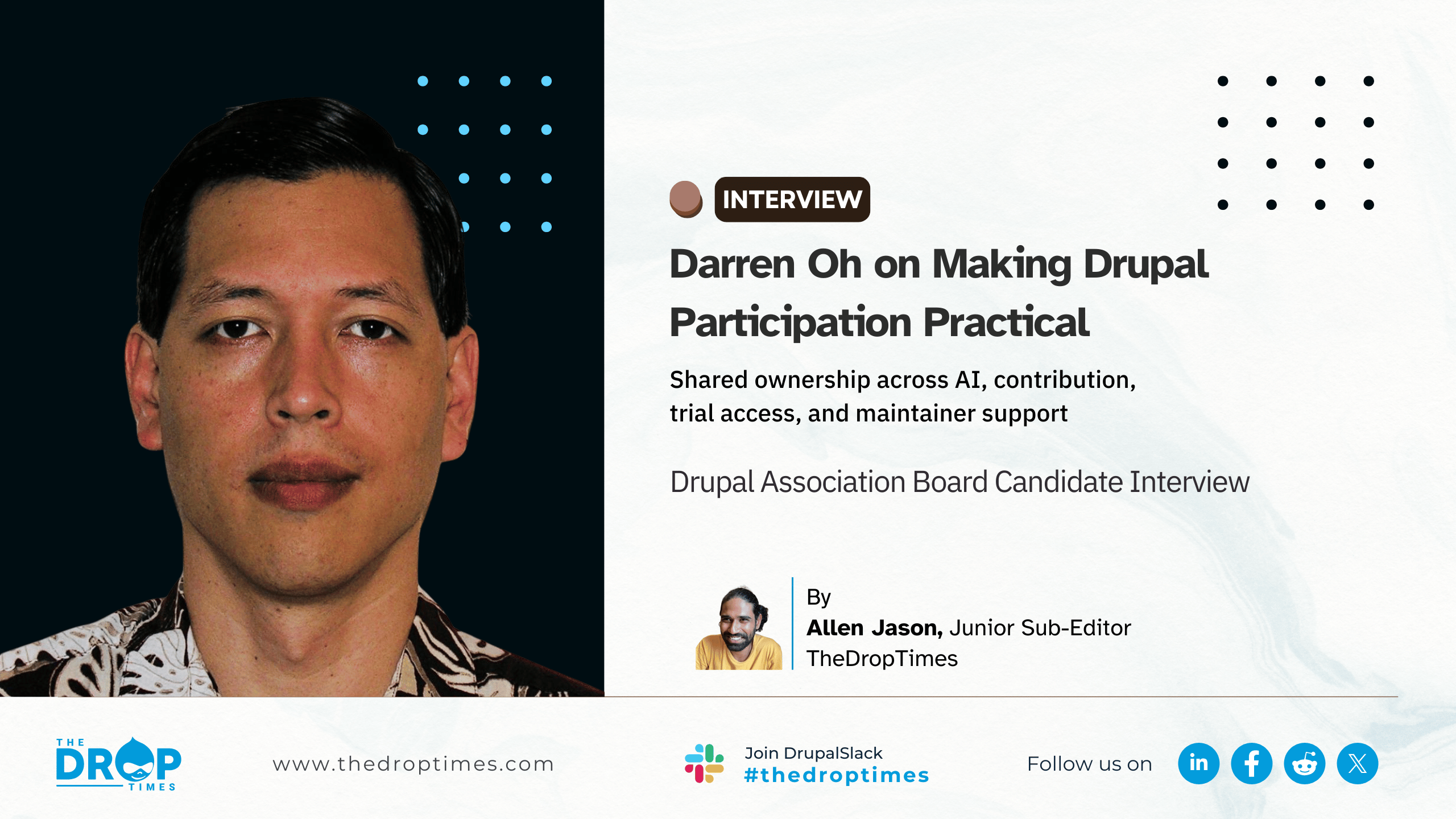 The DropTimes interview graphic featuring a portrait of Darren Oh. Label: “INTERVIEW.” Title: “Darren Oh on Making Drupal Participation Practical.” Deck: “Shared ownership across AI, contribution, trial access, and maintainer support.” Byline: Allen Jason.
