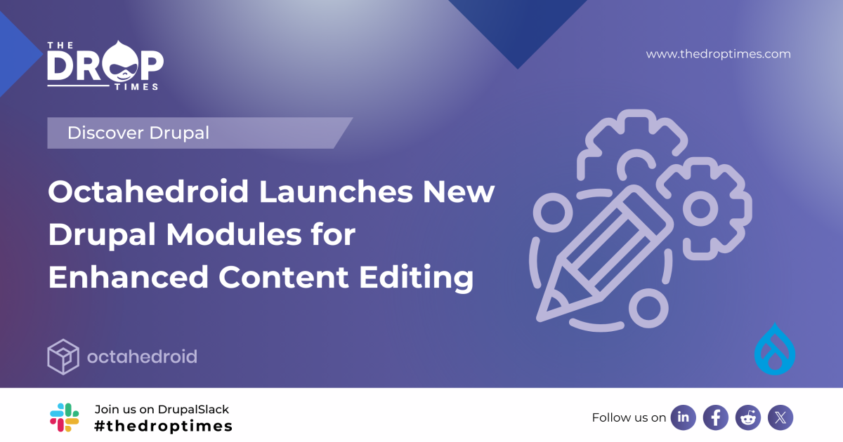 Octahedroid Launches New Drupal Modules for Enhanced Content Editing