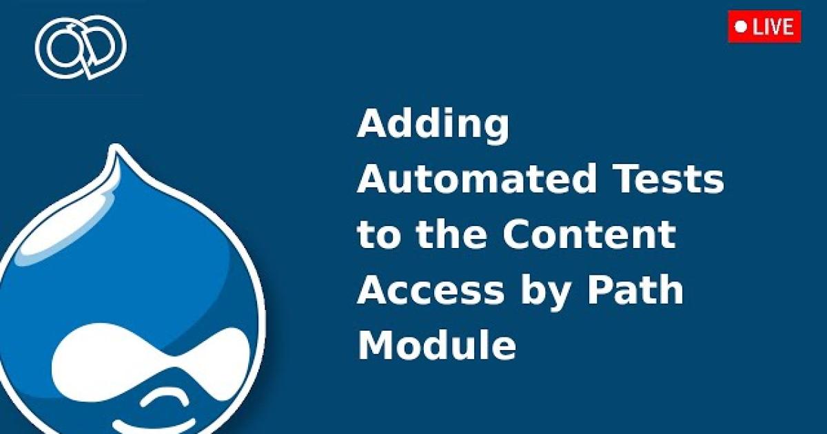 Oliver Davies Enhances Content Access by Path Module with Automated Tests