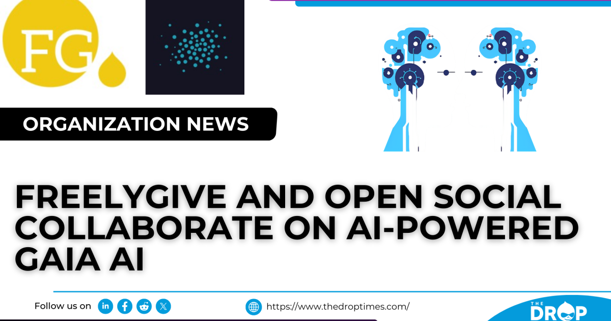 FreelyGive and Open Social Collaborate on AI-Powered Gaia AI for ...