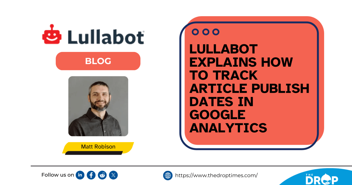 Lullabot Explains How to Track Article Publish Dates in Google Analytics