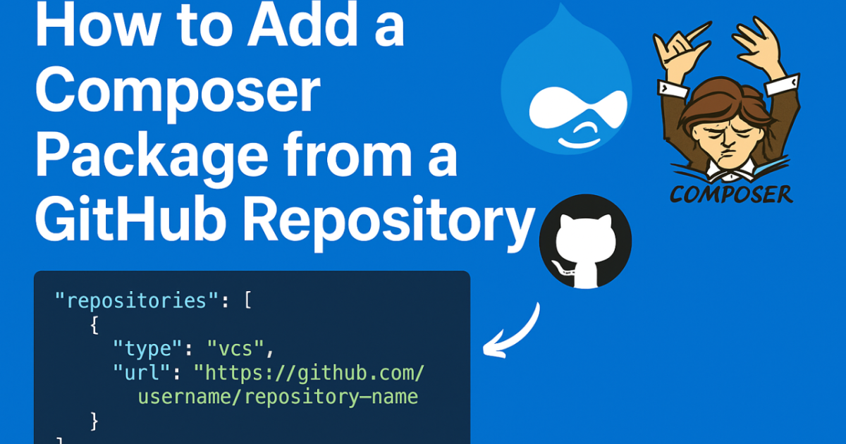 How to Add a GitHub‑Hosted Composer Package to Your Drupal Project