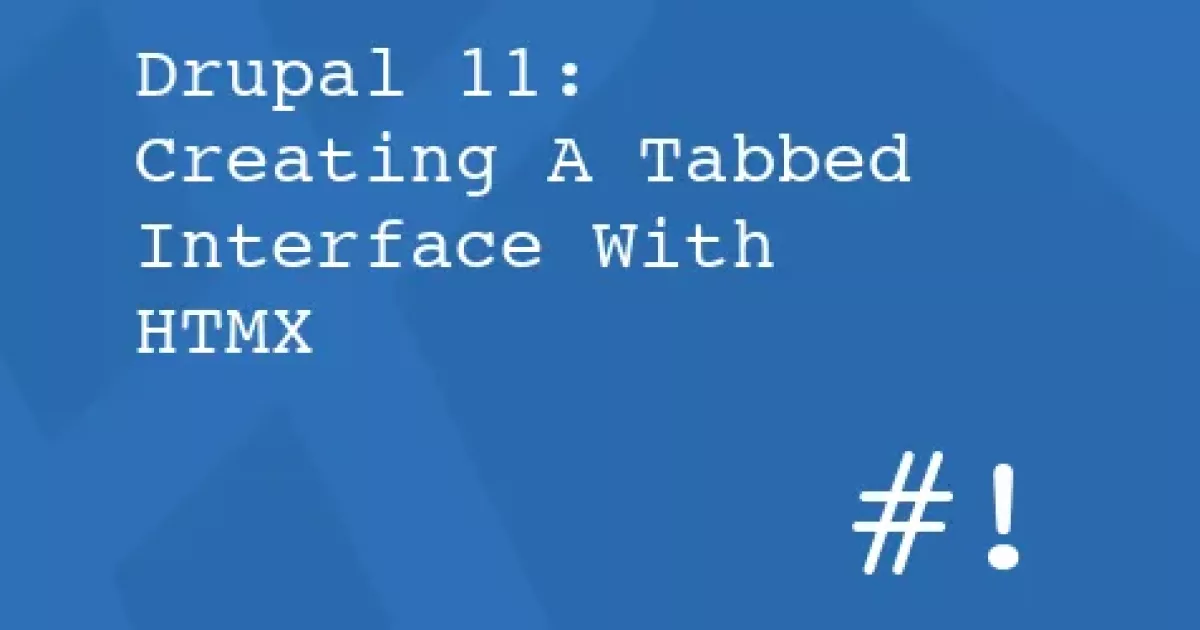 Drupal HTMX Example Demonstrates Tabbed Interface Without Page Reload