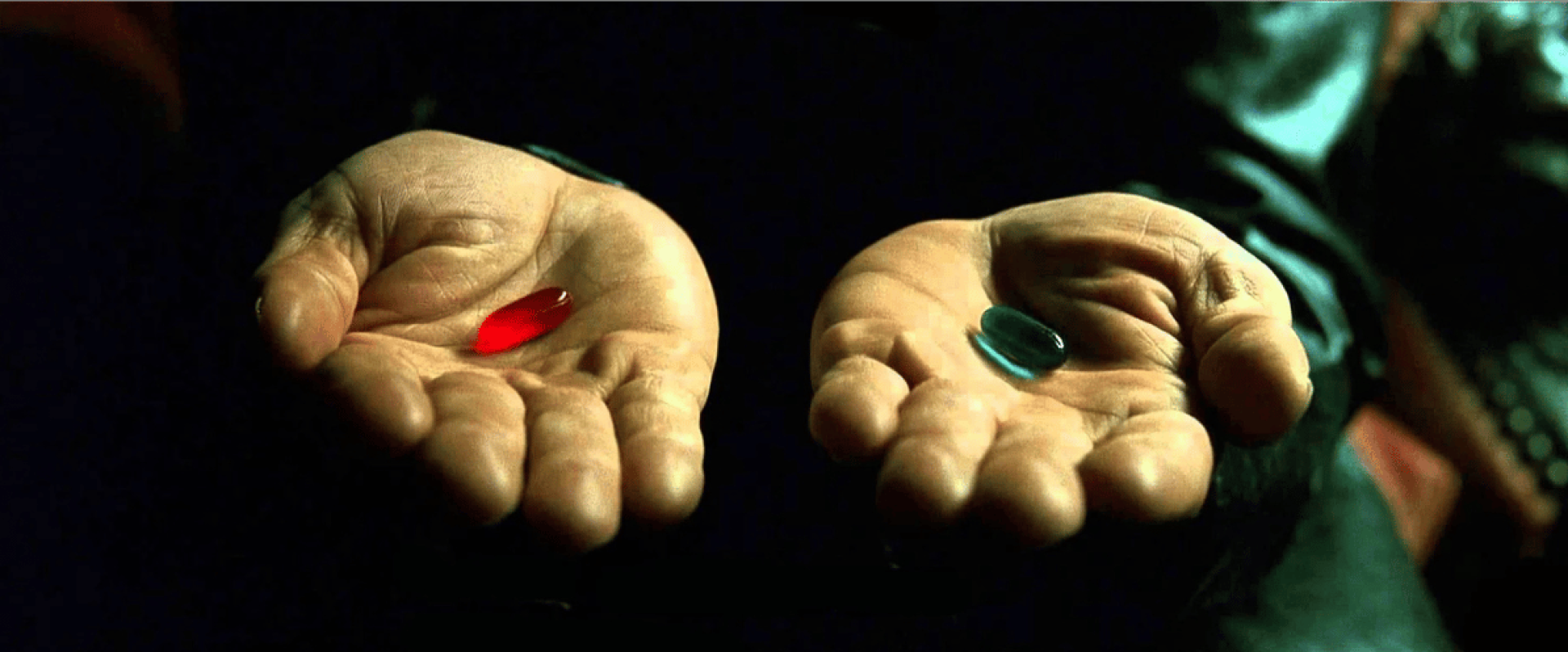 Red Pill or Blue Pill: Matrix Dilemma Red Pill or Blue Pill: Matrix Dilemma