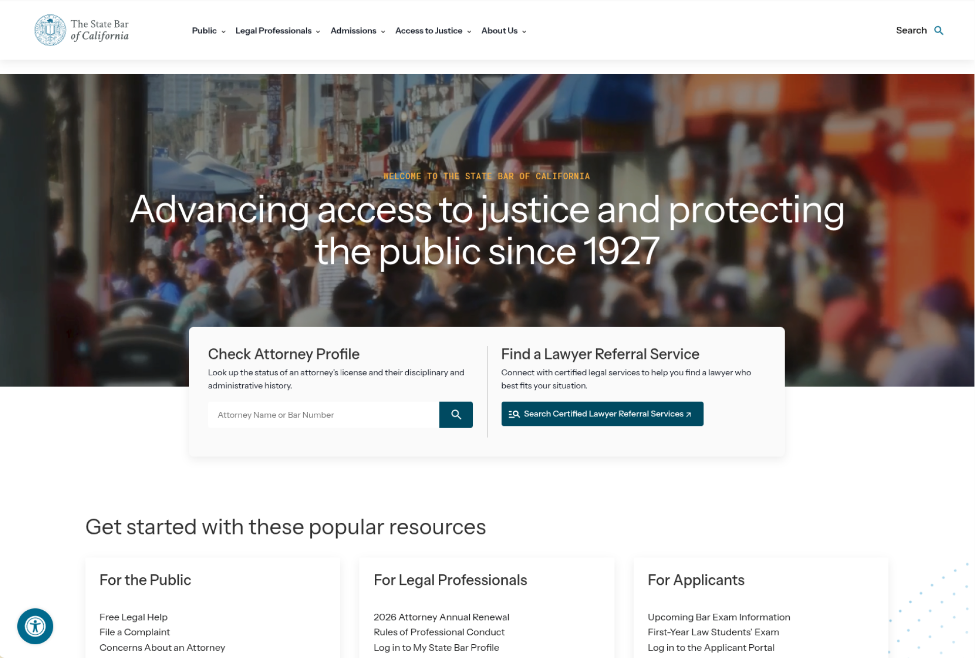 Alt text: The State Bar of California homepage shows a crowded city street behind the headline about advancing access to justice and protecting the public since 1927. Below the hero are tools for checking an attorney profile and finding a lawyer referral service followed by popular resources for the public legal professionals and applicants.