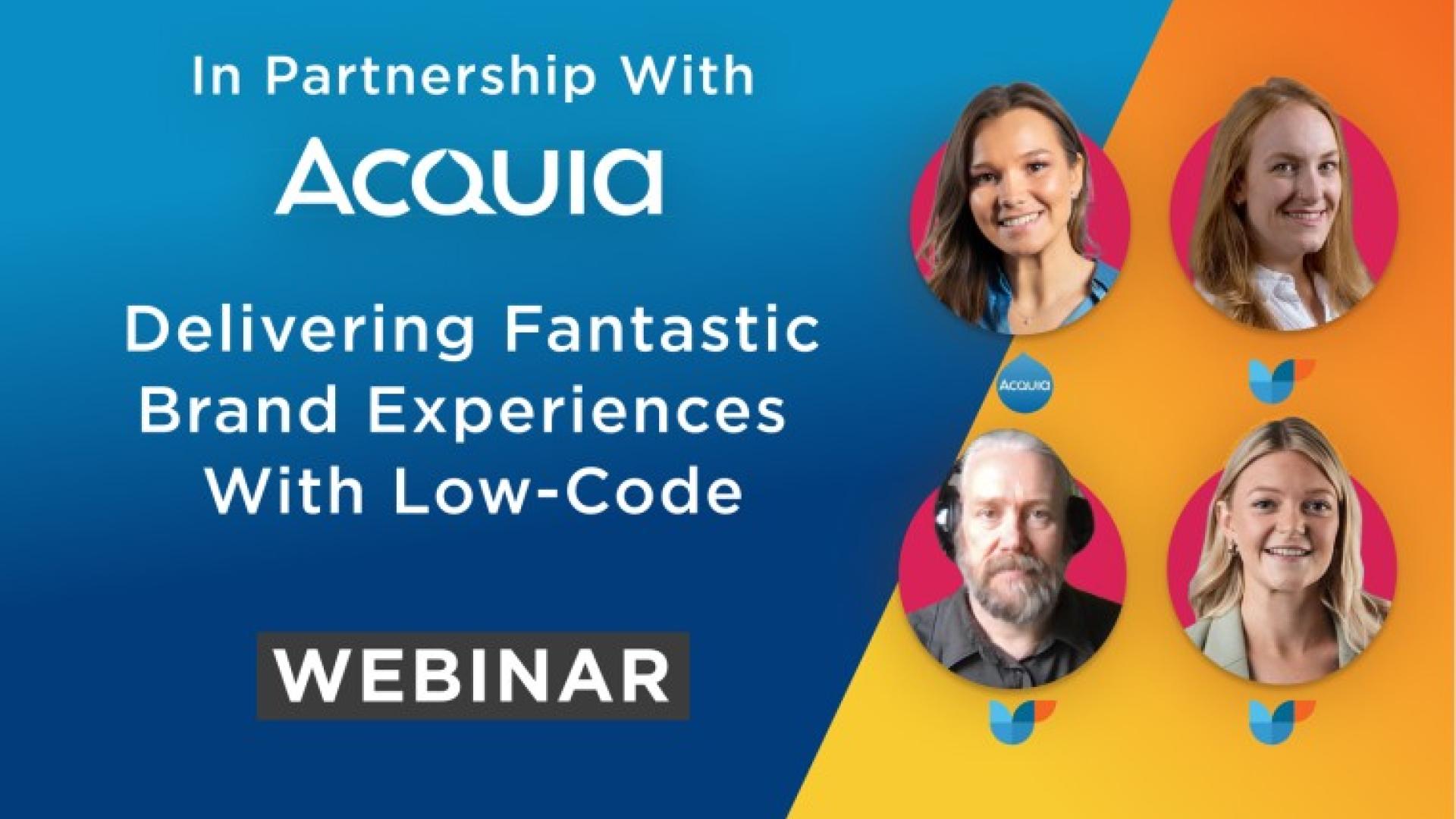 Delivering Fantastic Brand Experiences with Low-Code by Cyber-Duck and Acquia