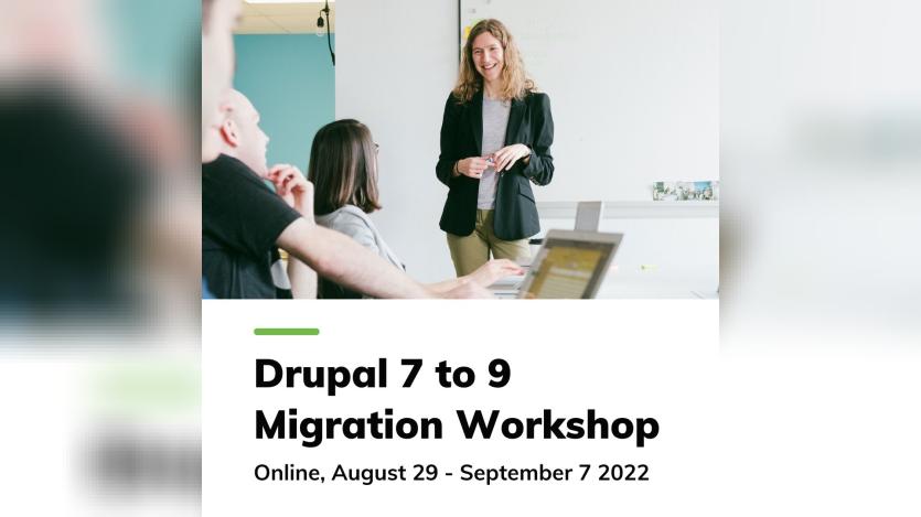Drupal 7 to 9 Migration Virtual Workshop 