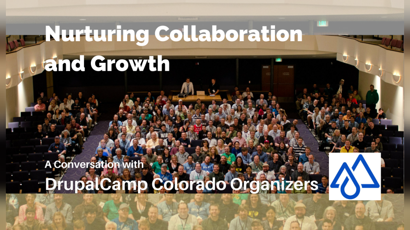 Nurturing Collaboration and Growth: A coversation with DrupalCamp Colorado Organizers