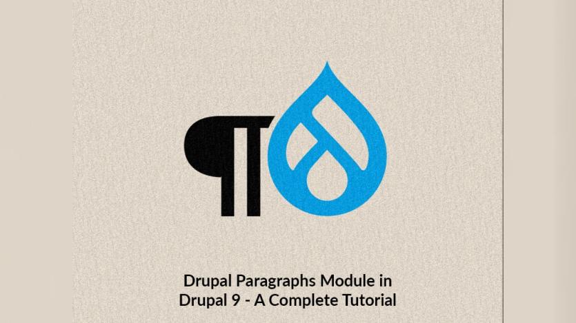 Drupal Paragraphs Module in Drupal 9 - A Complete Tutorial