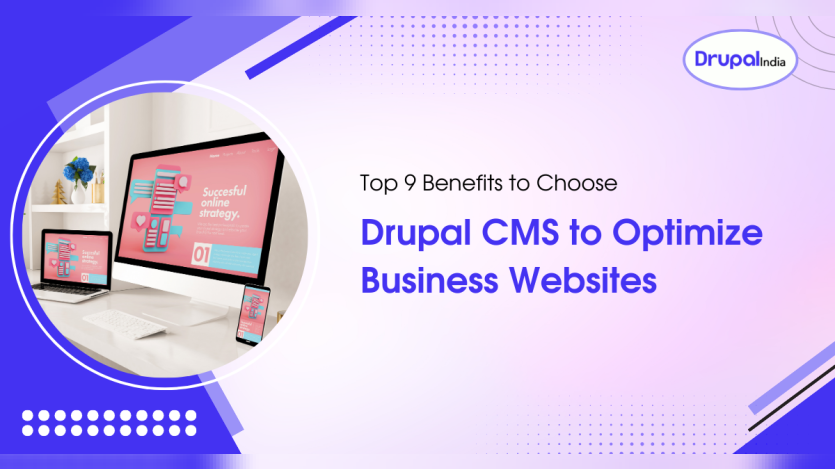 Top-9-Benefits-to-Choose-Drupal-CMS-to-Optimize-Business-Websites