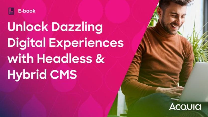Achieving Success with Headless and Hybrid CMSs