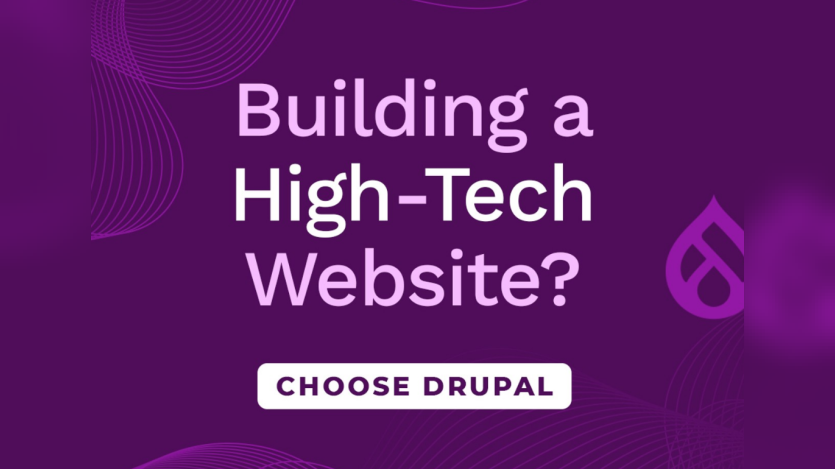 Building as High-Tech Website? Choose Drupal