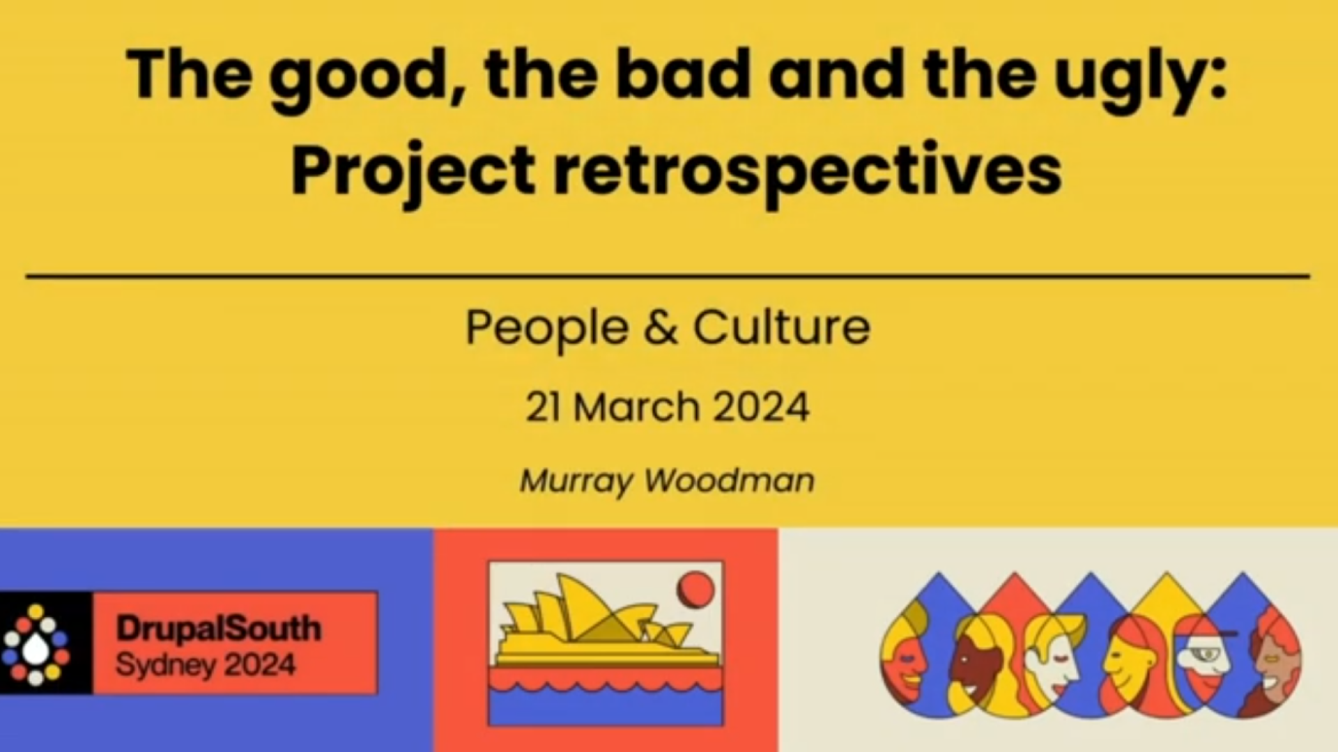 The good, the bad and the ugly: Project retrospectives / People & Culture / Murray Woodman