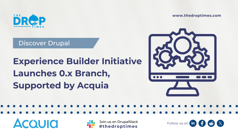Experience Builder Initiative Launches 0.x Branch, Supported by Acquia