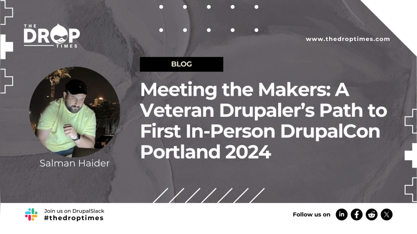 Meeting the makers: A veteran Drupaler's path to first in-person DrupalCon Portland 2024