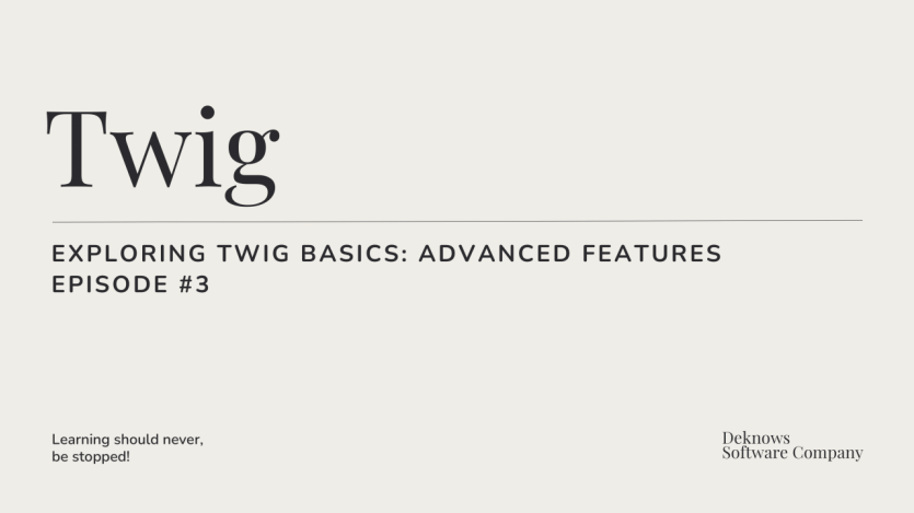 Exploring Twig Basics: Advanced Features Episode #3