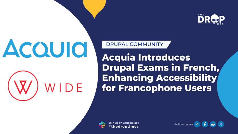 Acquia Introduces Drupal Exams in French, Enhancing Accessibility for Francophone Users