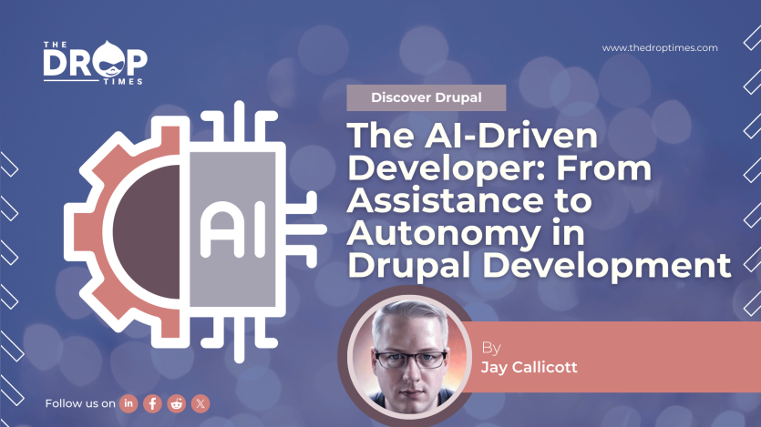 The AI-Driven Developer: From Assistance to Autonomy in Drupal Development