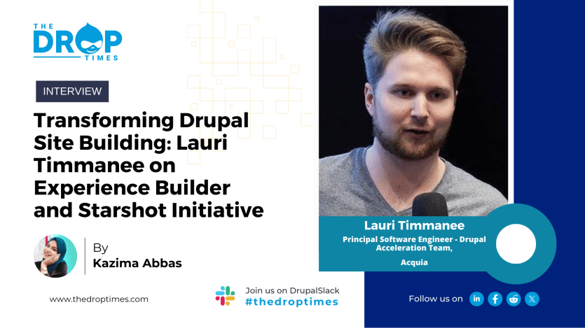 Transforming Drupal Site Building: Lauri Timmanee on Experience Builder and Starshot Initiative | Drupal XB’s Role in Simplifying Site Launches and Enhancing UX