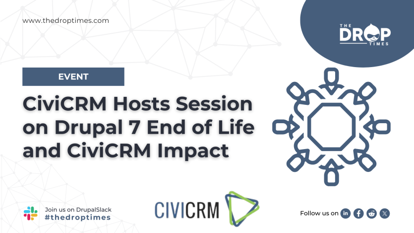 CiviCRM Hosts Session on Drupal 7 End of Life and CiviCRM Impact