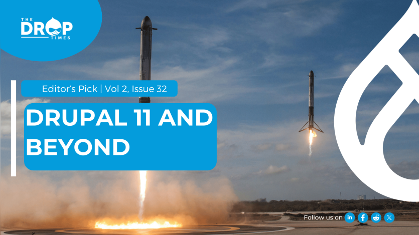Drupal 11 and Beyond | TDT Newsletter Volume 2, Issue 32