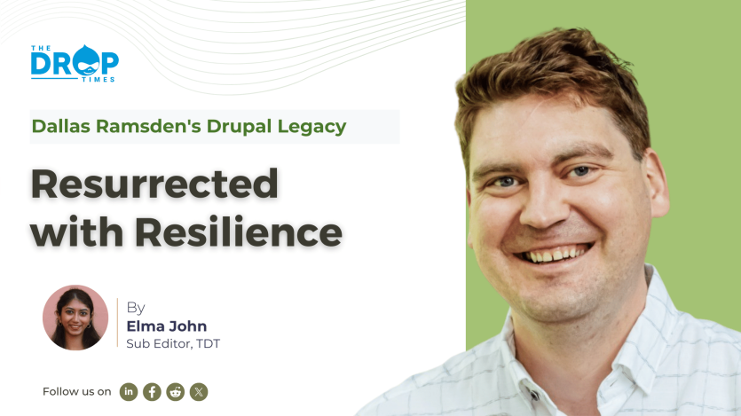 Dallas Ramsden's Drupal Legacy: Resurrected with Resilience | Interview by Elma John