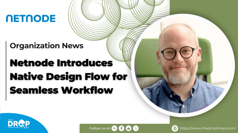 Netnode introduces native design flow