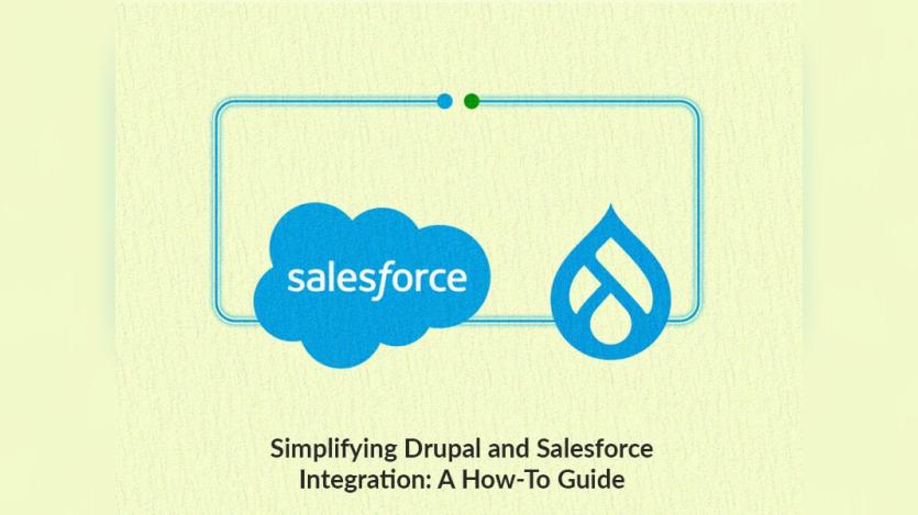Simplifying Drupal and Salesforce integration: A how-to guide