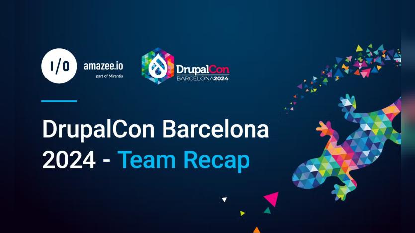 DrupalCon Barcelona 2024 - Team Recap