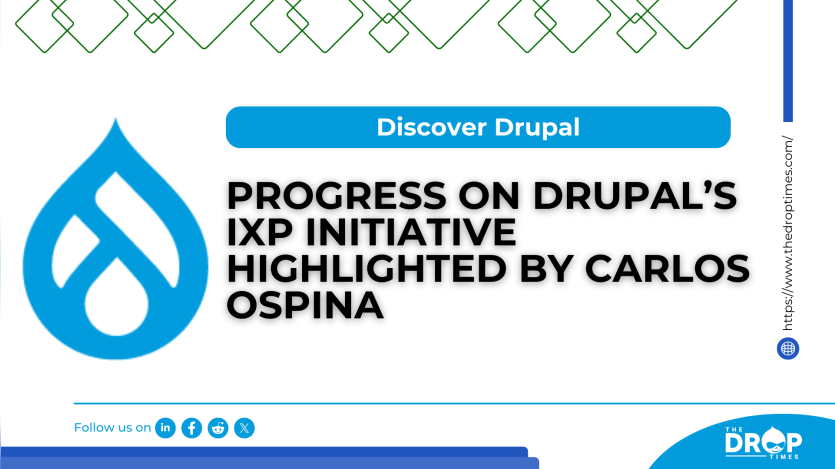 Progress on Drupal’s IXP Initiative Highlighted by Carlos Ospina  