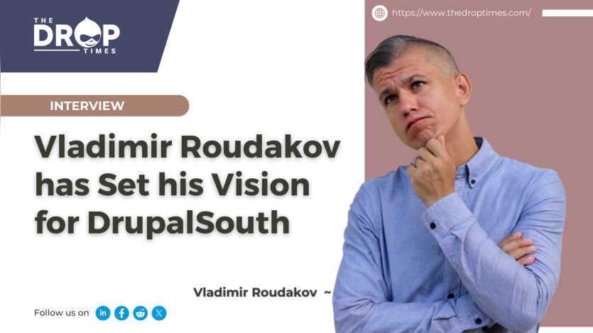 Vladimir Roudakov has Set his Vision for DrupalSouth