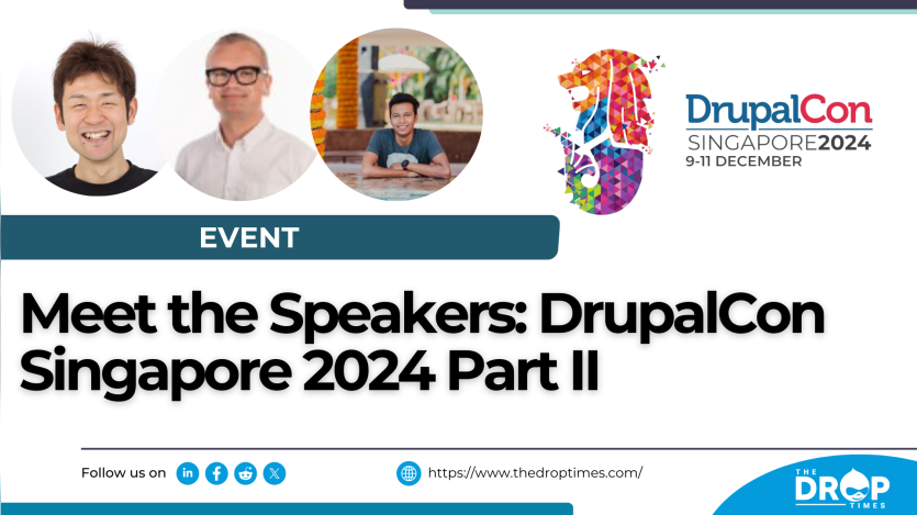 Meet the Speakers DrupalCon Singapore 2024 Part II