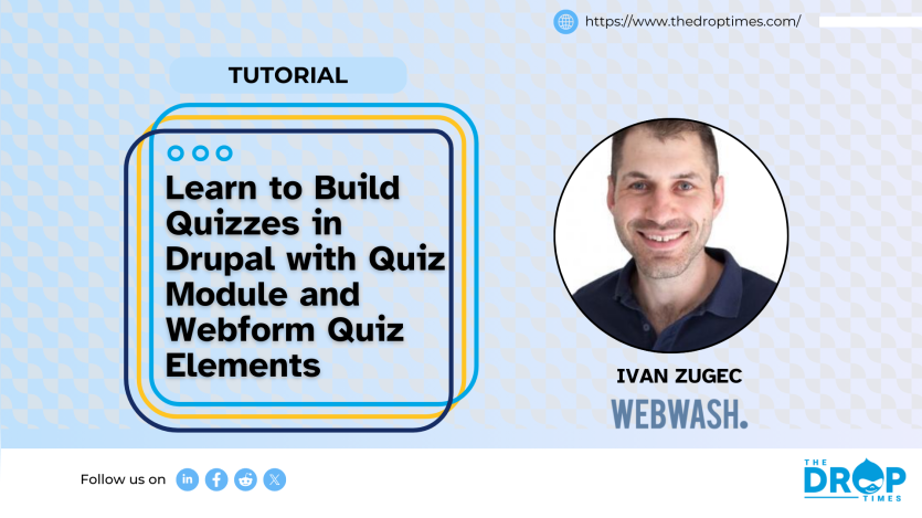 Learn to Build Quizzes in Drupal with Quiz Module and Webform Quiz Elements