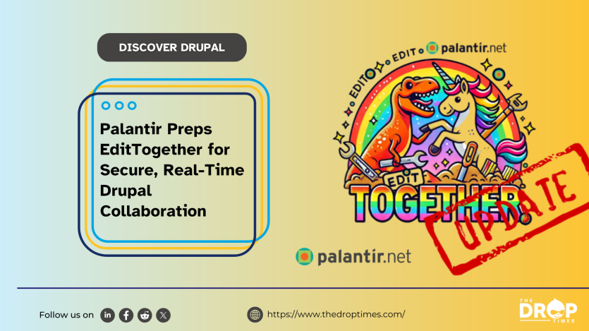 Palantir Preps EditTogether for Secure, Real-Time Drupal Collaboration