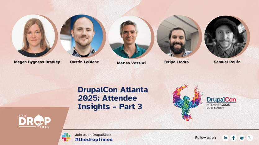 DrupalCon Atlanta 2025: Attendee Insights –  Part 3