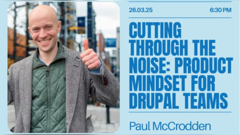 Cutting Through the Noise: Product Mindset for Drupal Teams