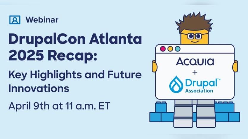 Acquia to Host Webinar on DrupalCon 2025 Highlights and CMS 2.0 Roadmap