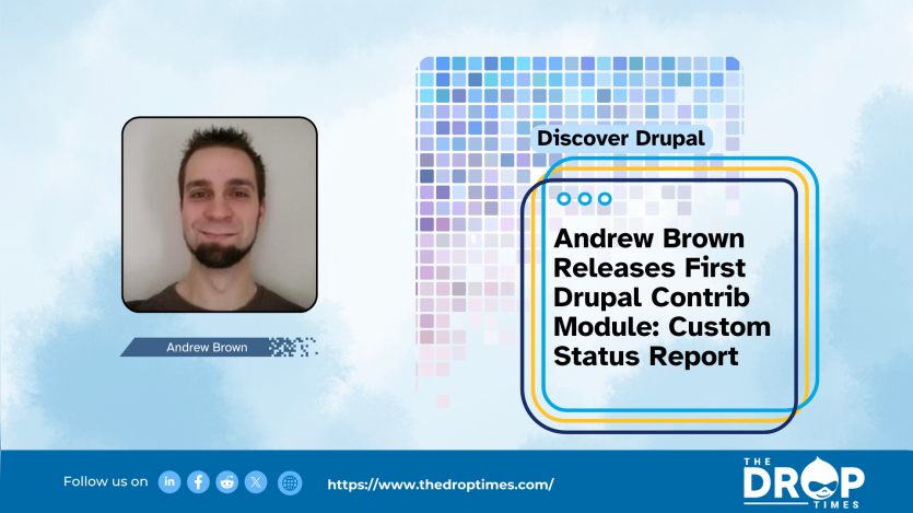 Andrew Brown Releases First Drupal Contrib Module: Custom Status Report