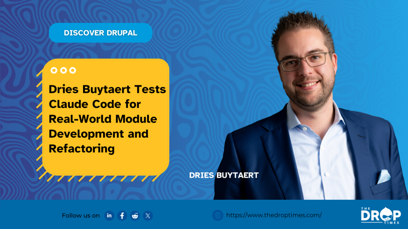 Dries Buytaert Tests Claude Code for Real-World Module Development and Refactoring