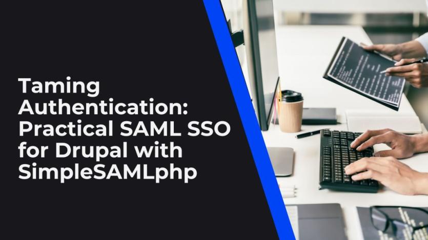 Implementing SAML SSO in Drupal Using SimpleSAMLphp