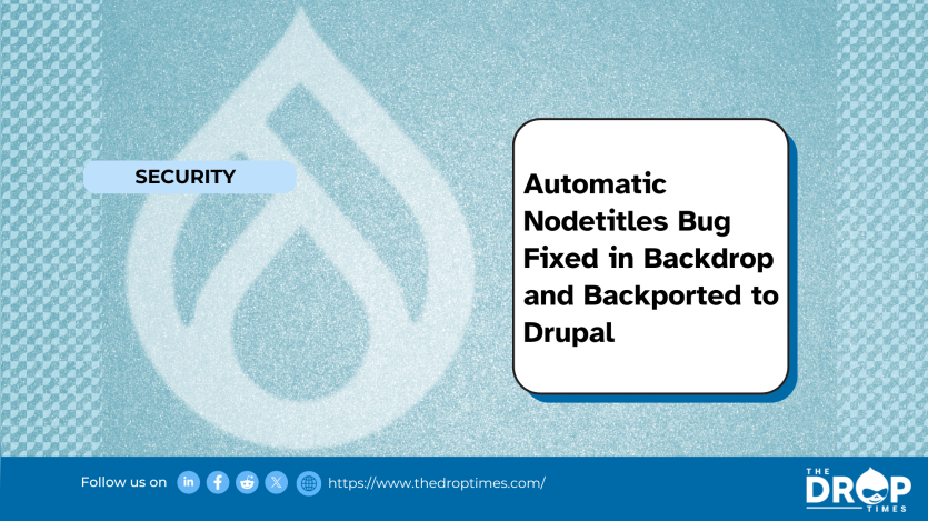 Automatic Nodetitles Bug Fixed in Backdrop and Backported to Drupal