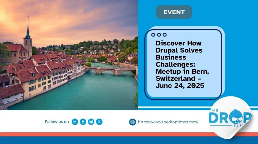 Discover How Drupal Solves Business Challenges: Meetup in Bern, Switzerland – June 24, 2025