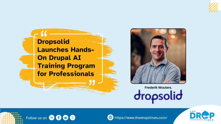 Dropsolid Launches Hands-On Drupal AI Training Program for Professionals