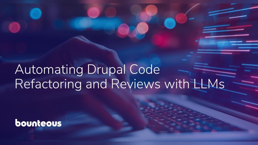 Automating Drupal Code Refactoring and Reviews with LLMs