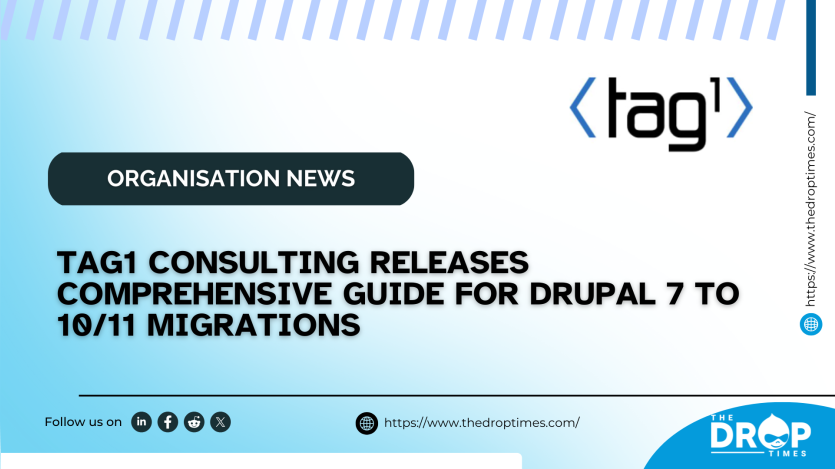 Tag1 Consulting Releases Comprehensive Guide for Drupal 7 to 10/11 Migrations