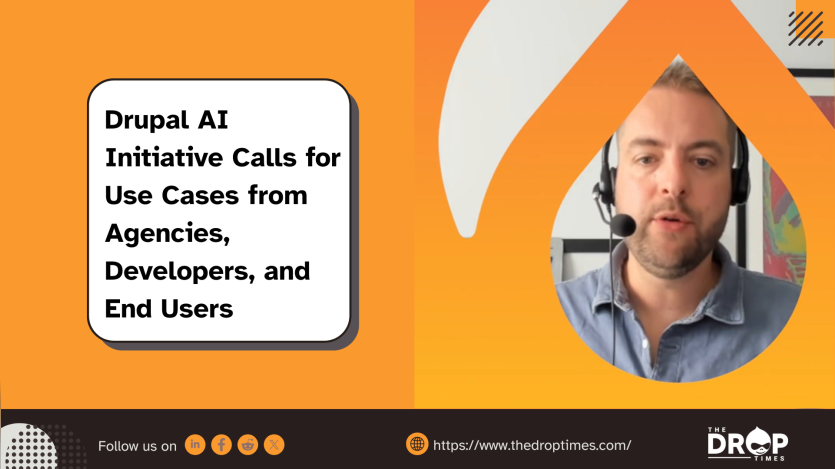 Drupal AI Initiative Calls for Use Cases from Agencies, Developers, and End Users